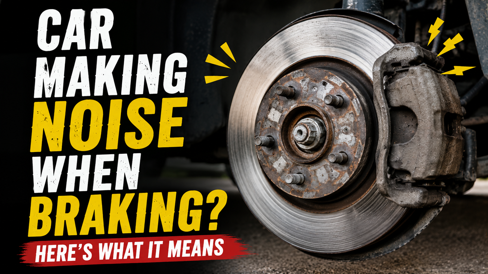 Car Making Noise When Braking? Here’s What It Means